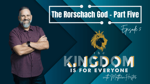The Kingdom Is For Everyone With Matthew Hester Episode 005