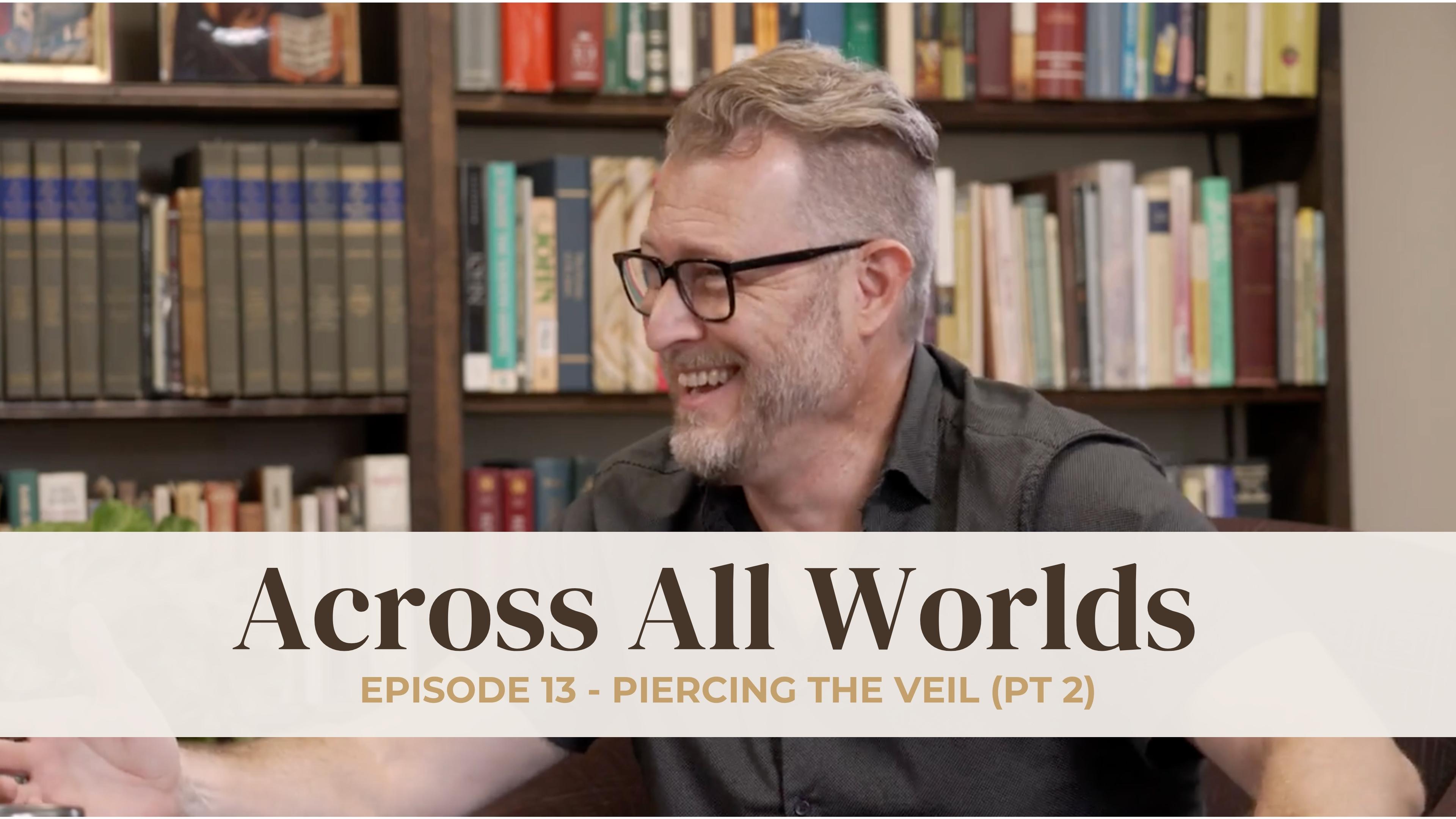 Piercing The Veil - Part 2 - EP 13