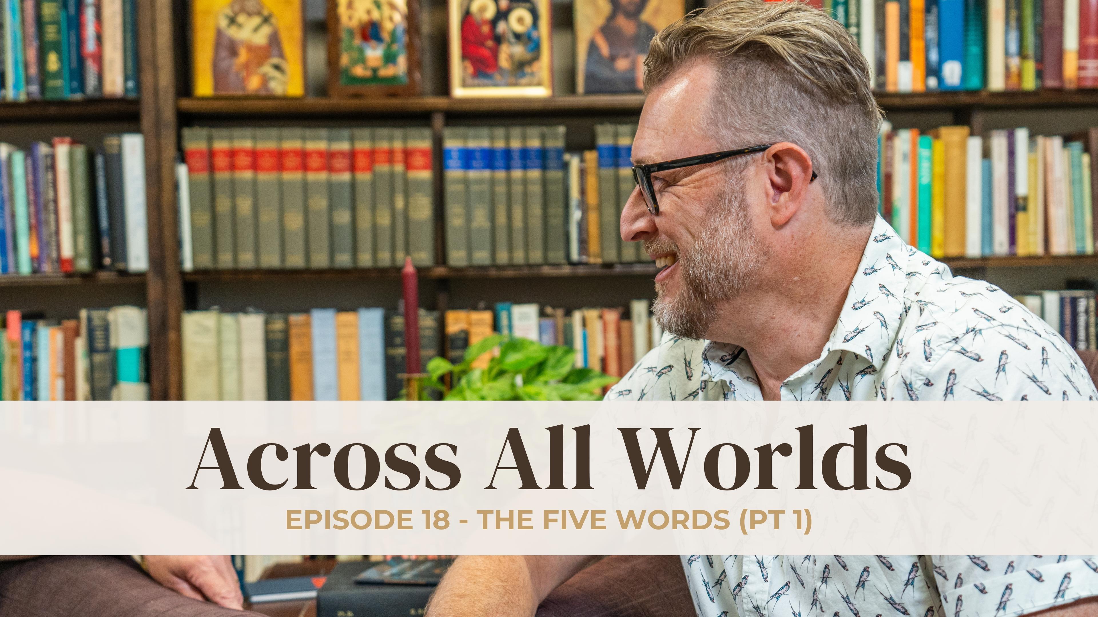 The Five Words - Part 1 - Ep - 18