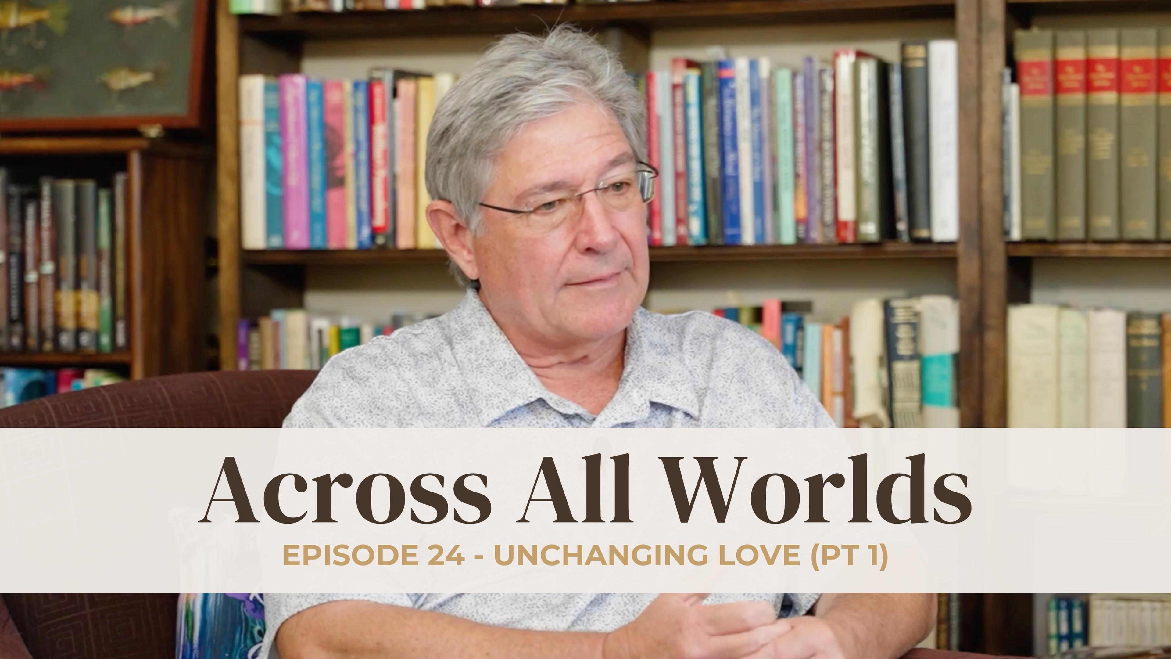 Unchanging Love - Part 1 - Ep - 24