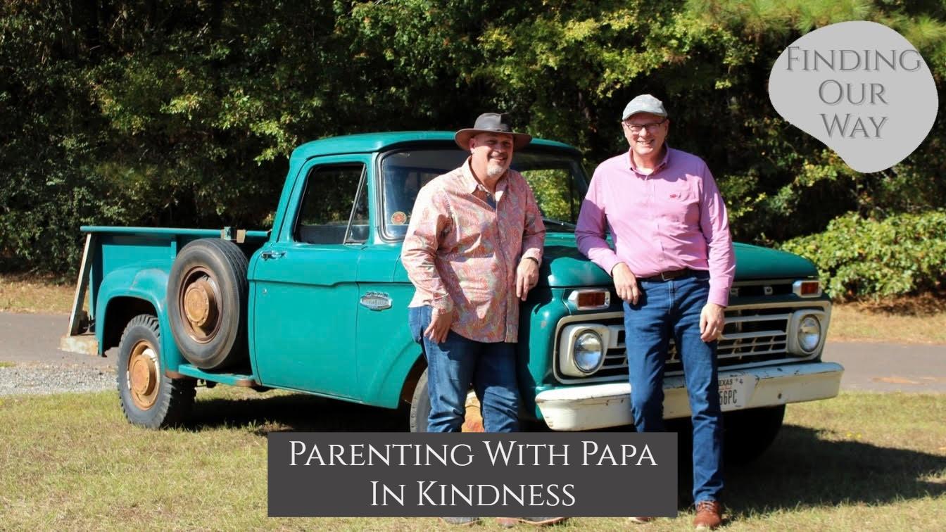 Parenting With Papa In Kindness EP 48