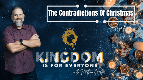 The Kingdom Is For Everyone with Matthew Hester - Episode 29