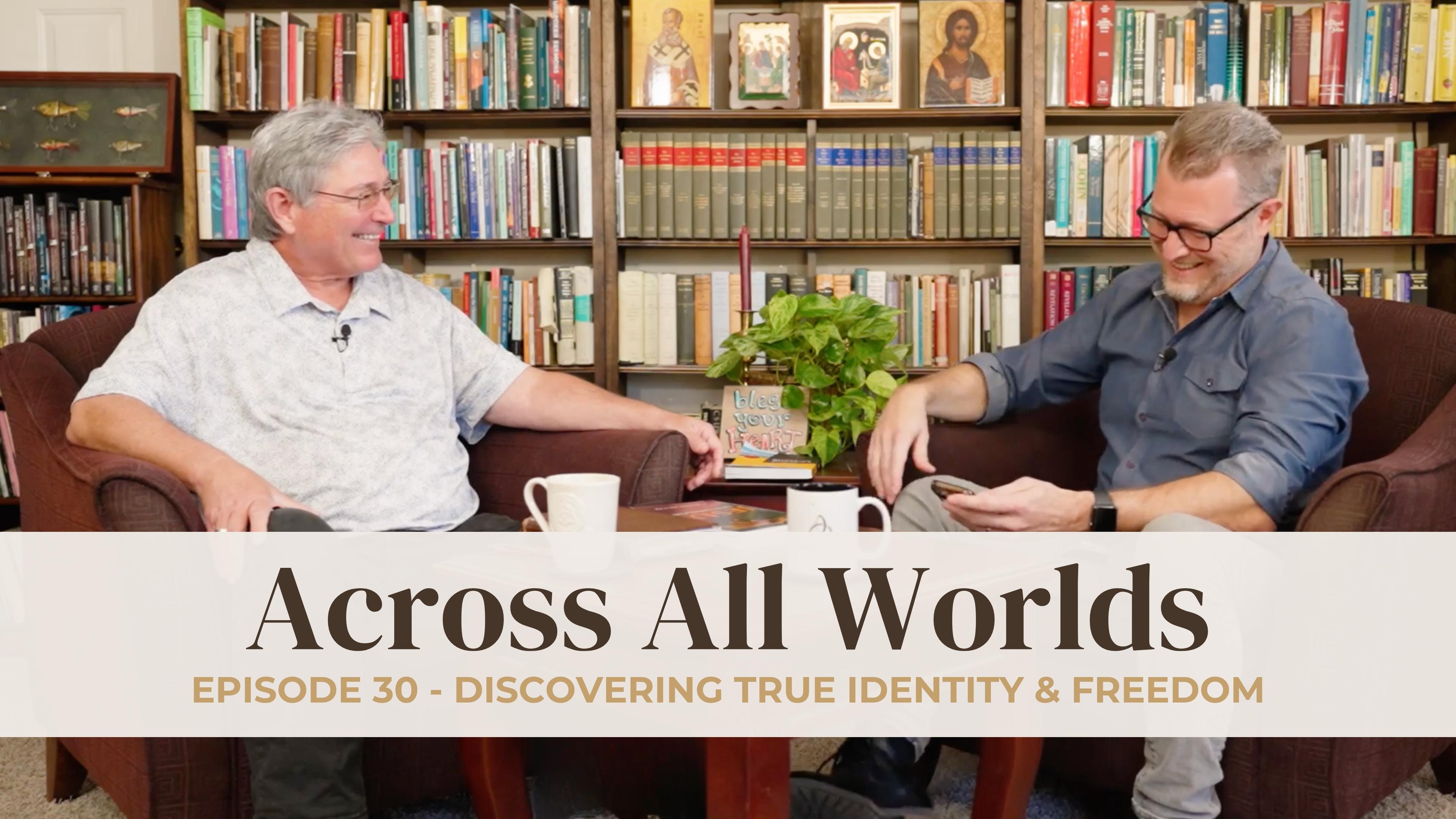 Discovering True Identity & Freedom: Overcoming Fear & External Validation - Ep 30