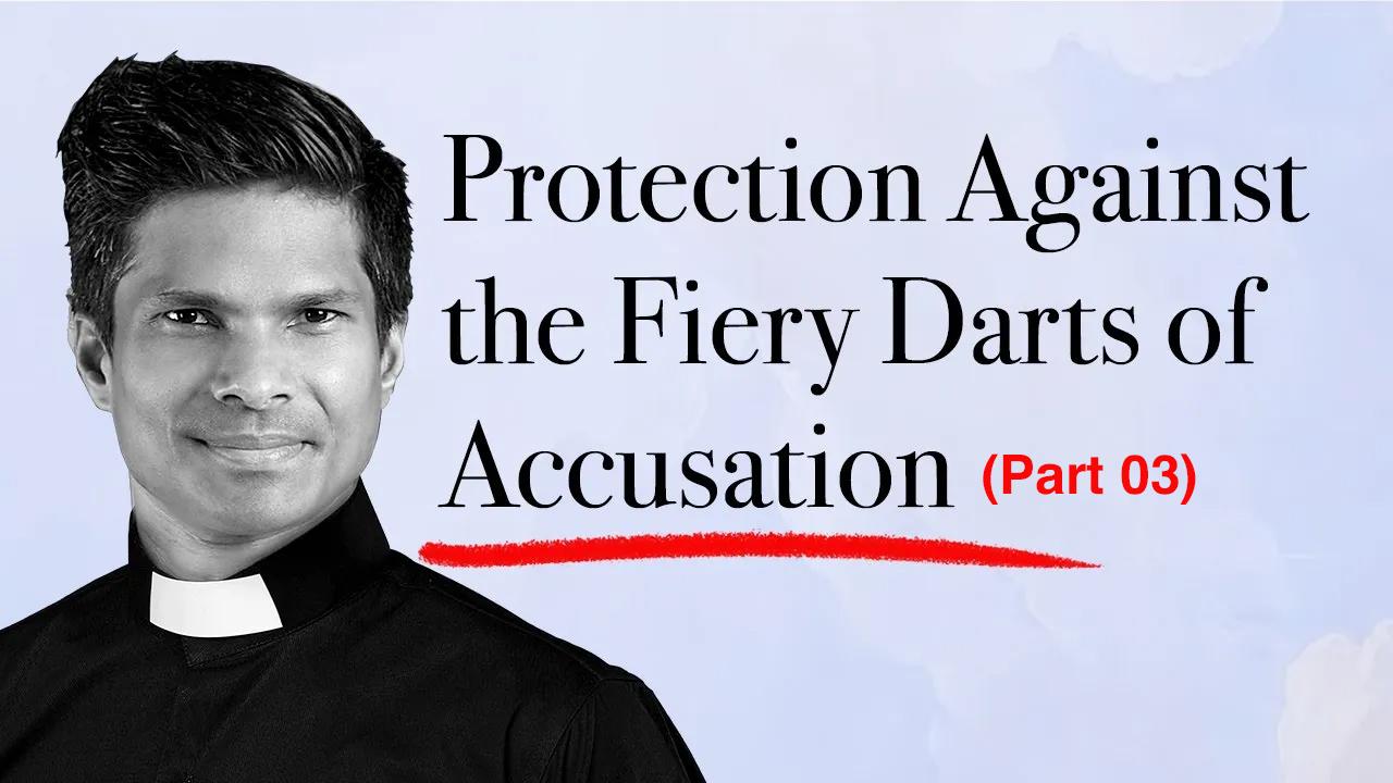 Protection against the Fiery Darts of Accusation | Kirby de Lanerolle (Part 03)