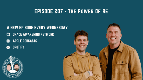 2 Pastors And A Mic - The Power Of Re (From Podcast Episode 207)