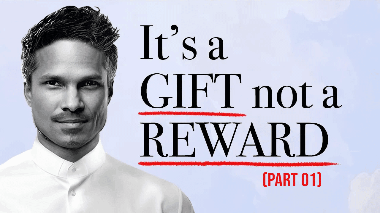 It’s a GIFT not a REWARD | Kirby de Lanerolle (Part 01)