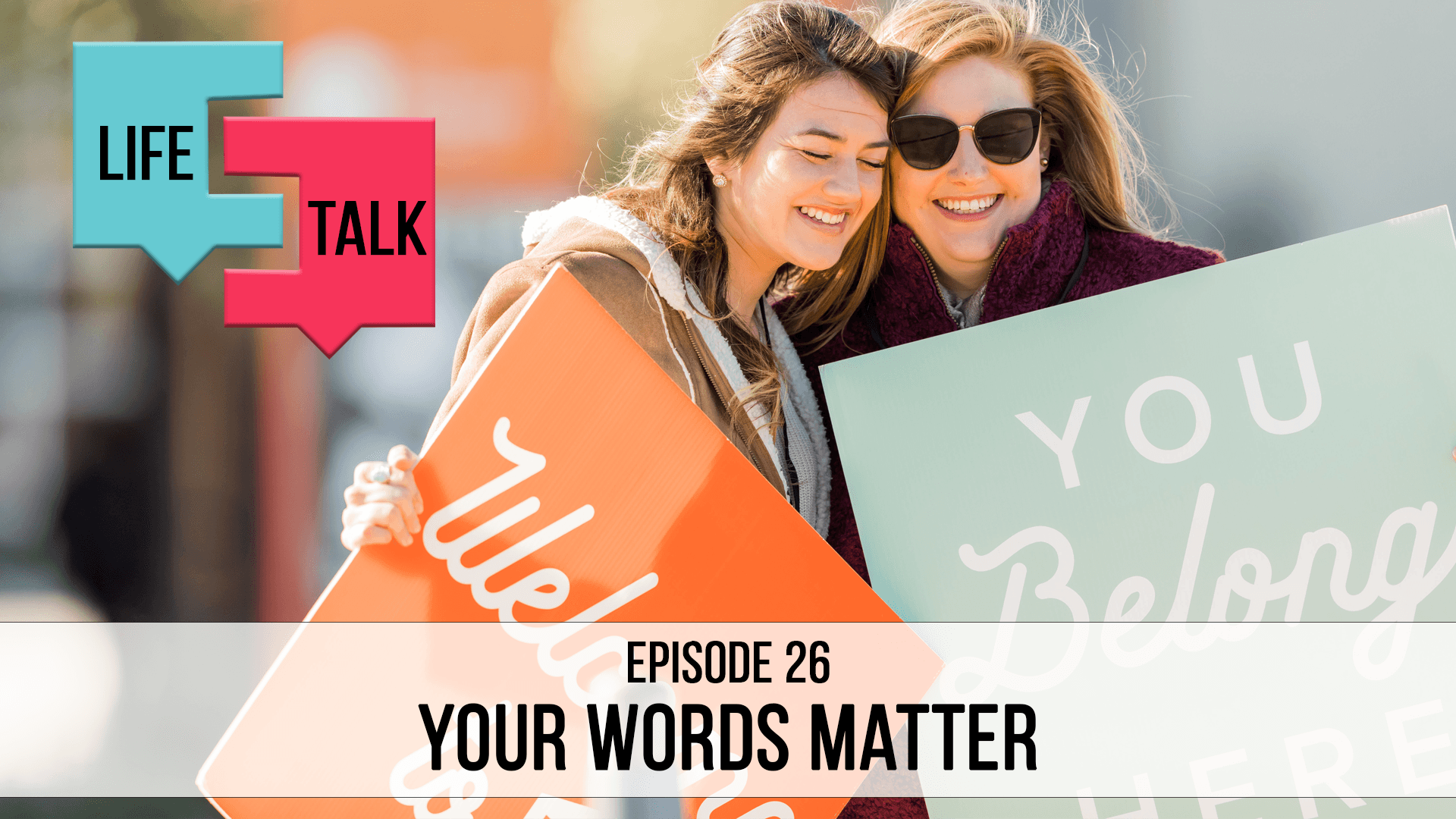 Life Talk | Your Words Matter | EP26