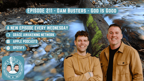 2 Pastors And A Mic - Dam Busters - God Is Good (From Podcast Episode 211)