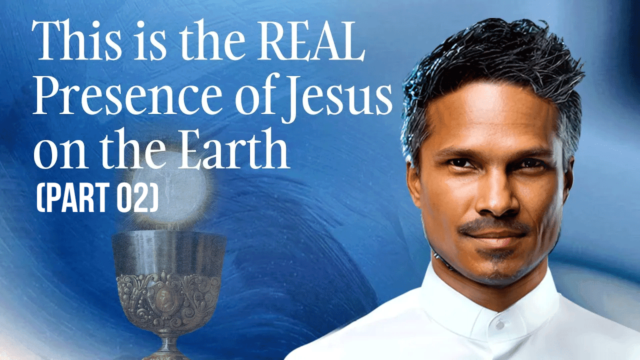 The Real Presence of Jesus | Kirby de Lanerolle (Part 02)