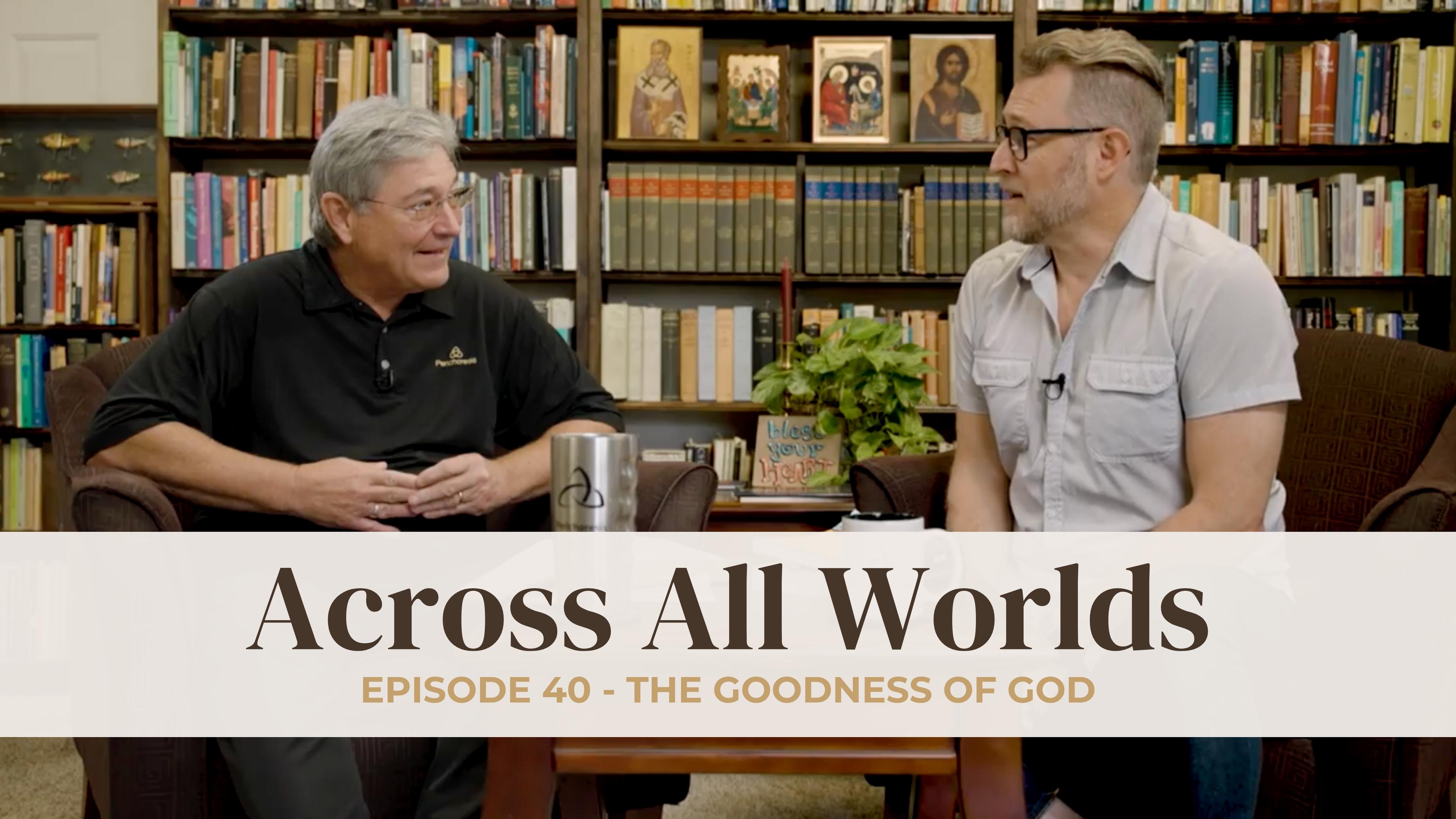 The Goodness of God - Ep 40