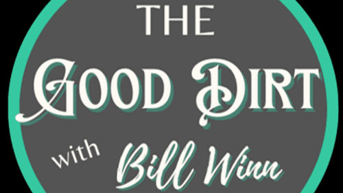 The Good Dirt with Bill Winn Episode 28 Interview with Dr. Tommy Colie
