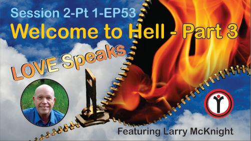 Hell in Scripture, Doctrine, History & Heart - Session 2, Pt 1 EP53