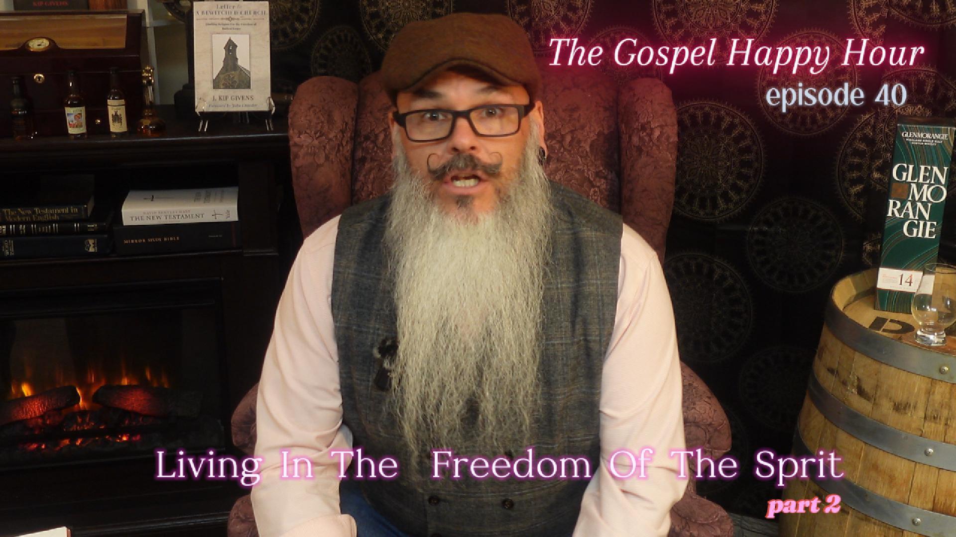 Living In The Freedom of the Spirit part 2