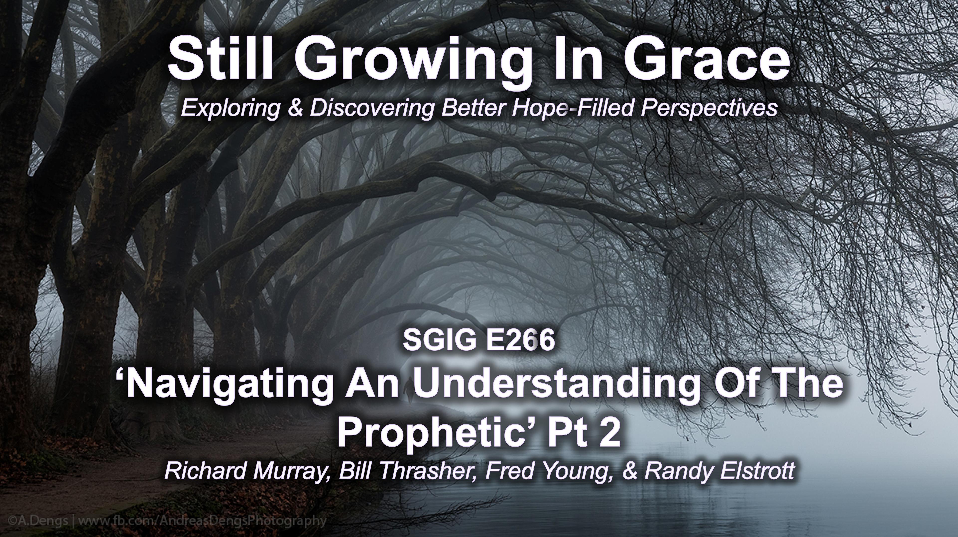 SGIG E266 Navigating An Understanding Of The Prophetic Pt 2
