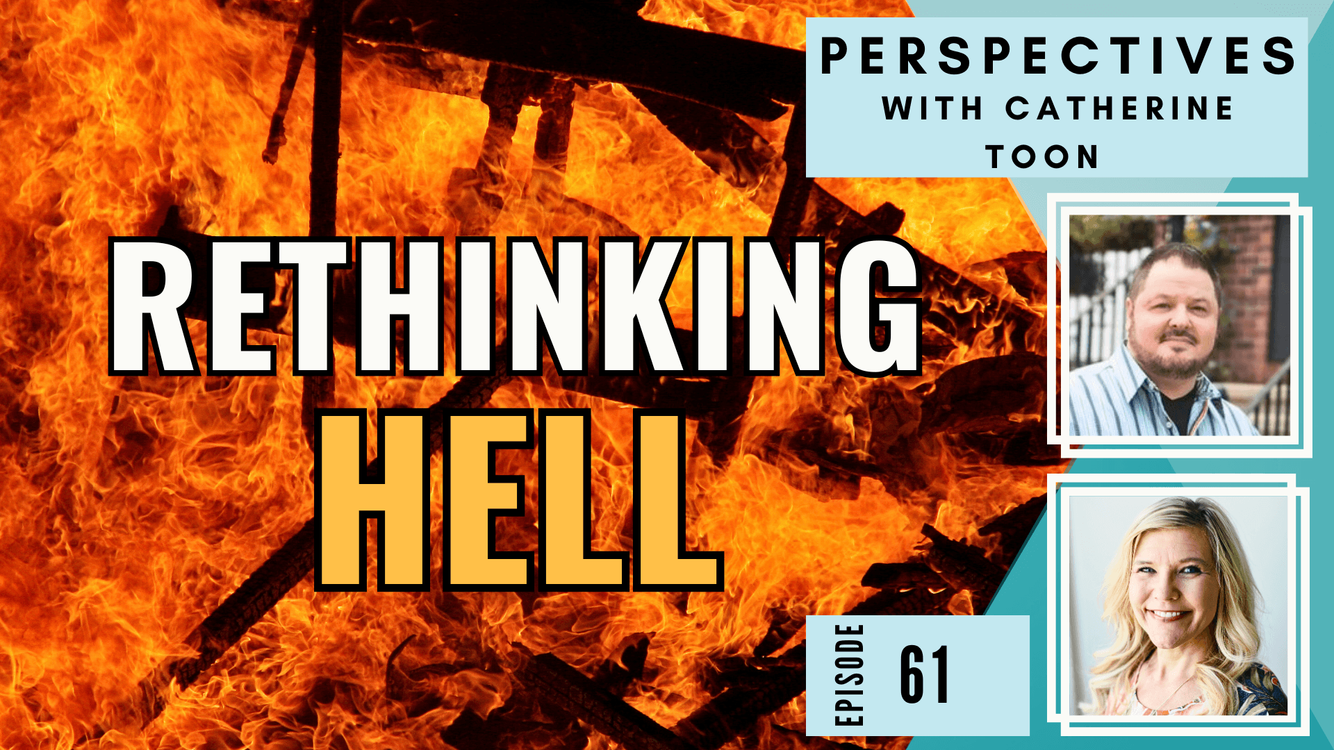 End Times, Hell, & a God of Love, Life & Light w/ Bishop Jamie Englehart - Part 1 EP061