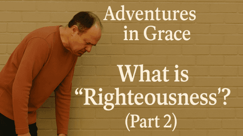 What is "righteousness"? (Part 2)