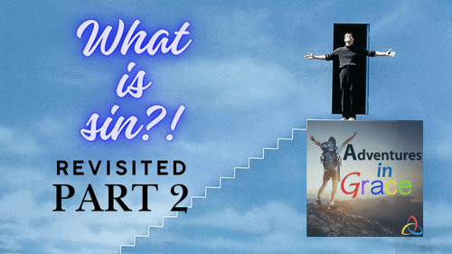 What is "sin"? (Revisited - Part 2)