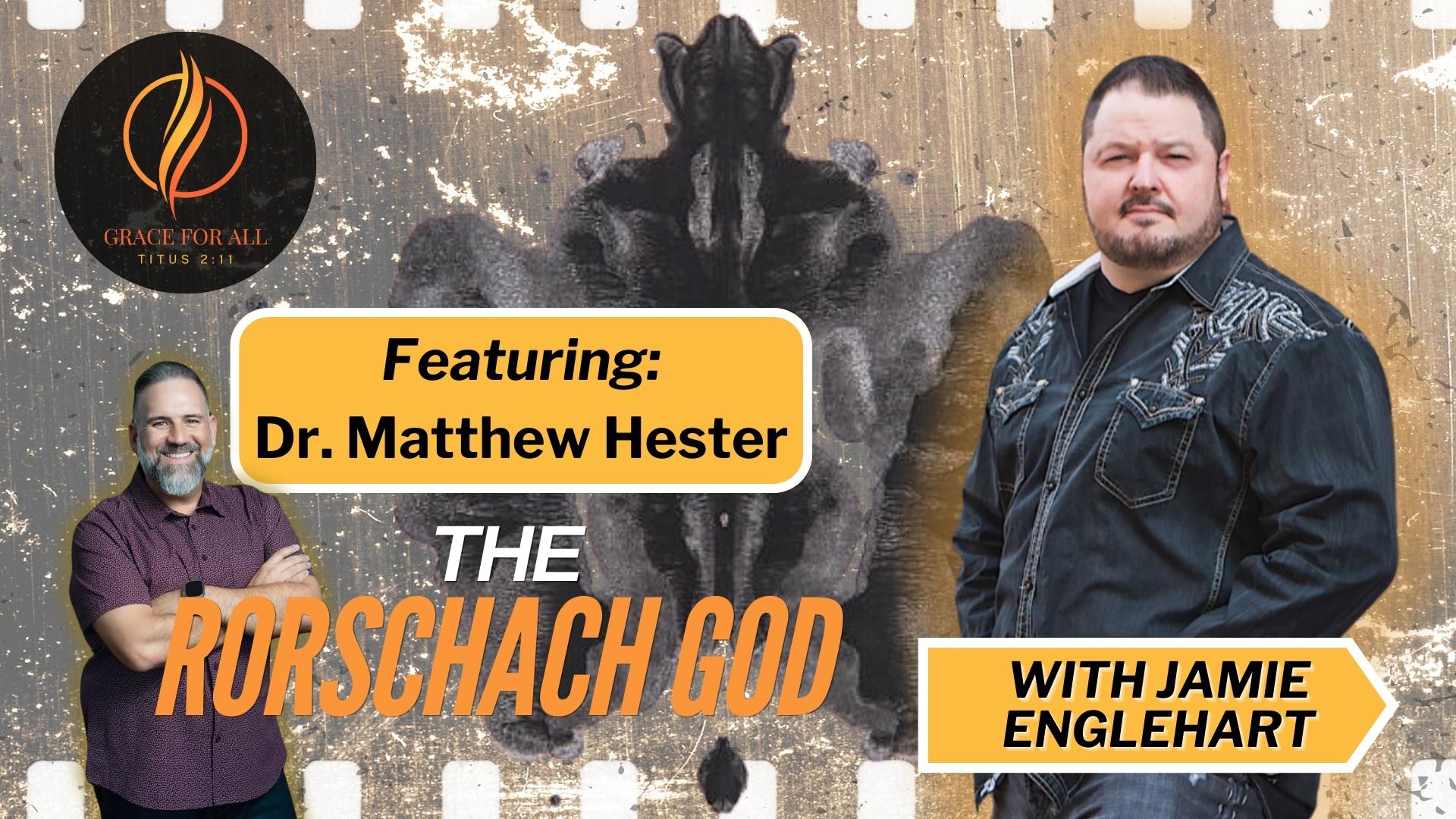 The Rorschach God-Interview with Dr. Matthew Hester-Part 1