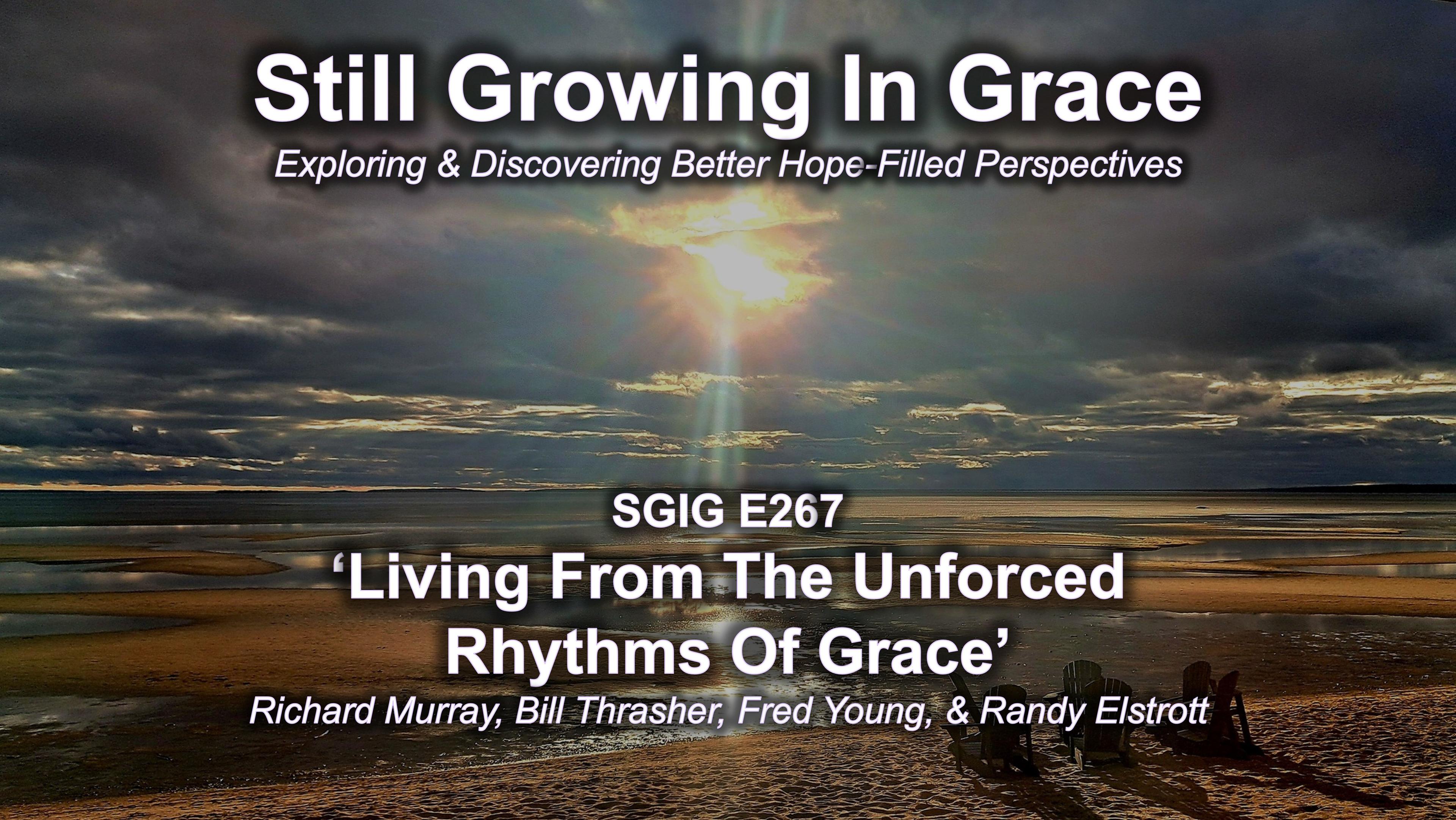 SGIG E267 Living From The Unforced Rhythms Of Grace