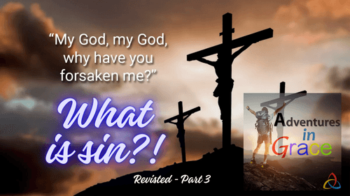 What is "sin"? (Revisited - Part 3)