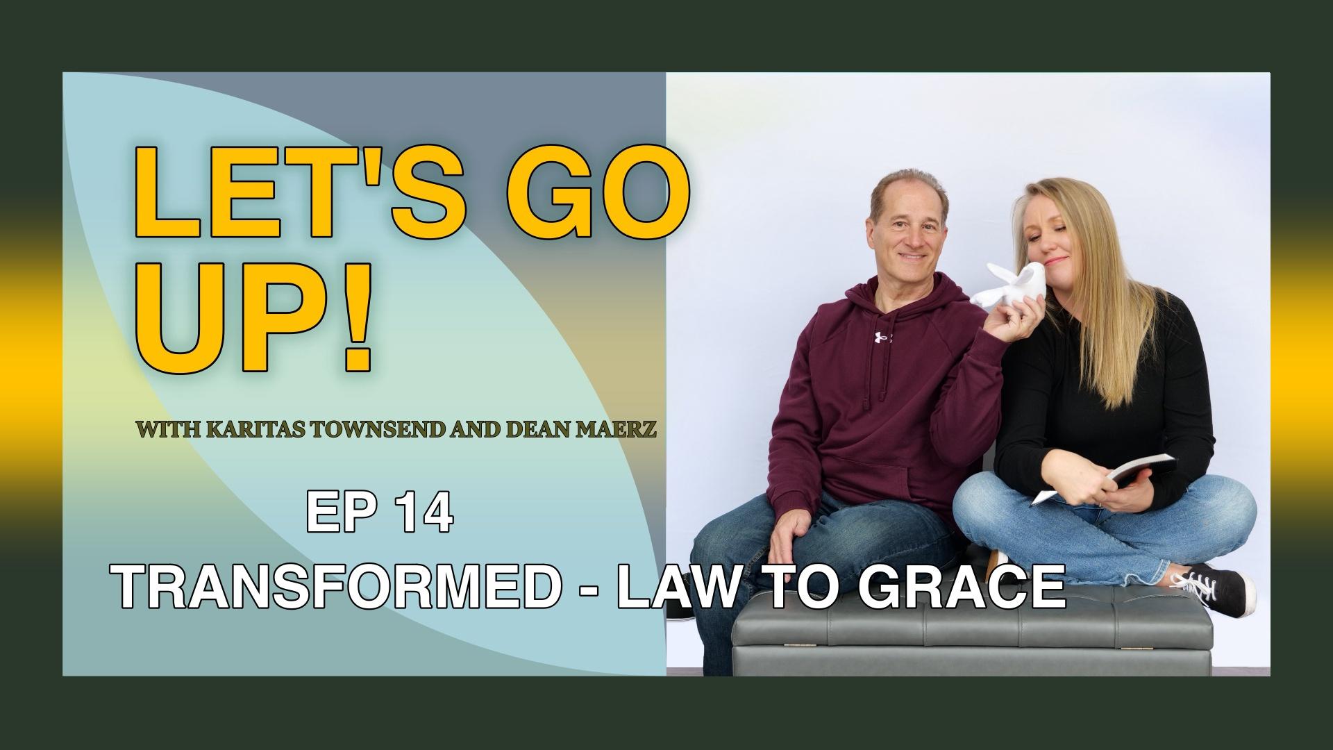 EP14 Transformed - Law to Grace
