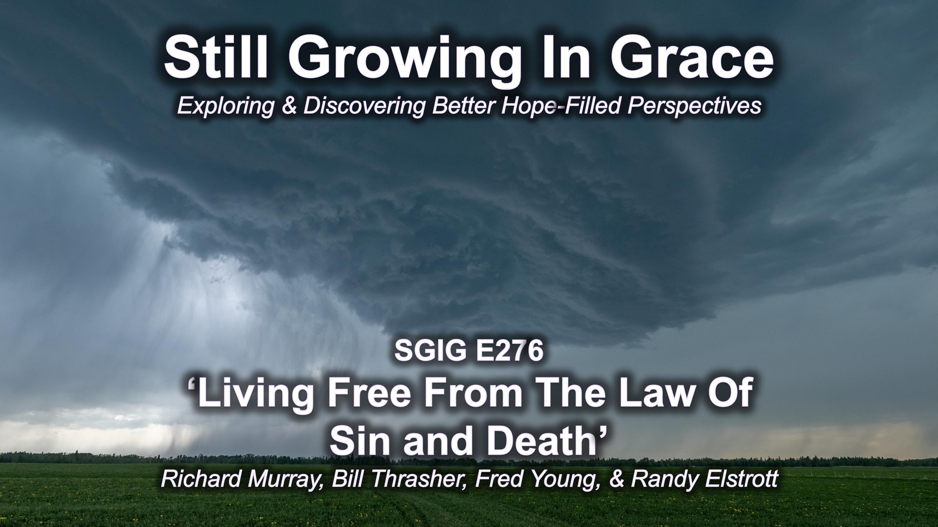 SGIG E276 Living Free From The Law Of Sin and Death