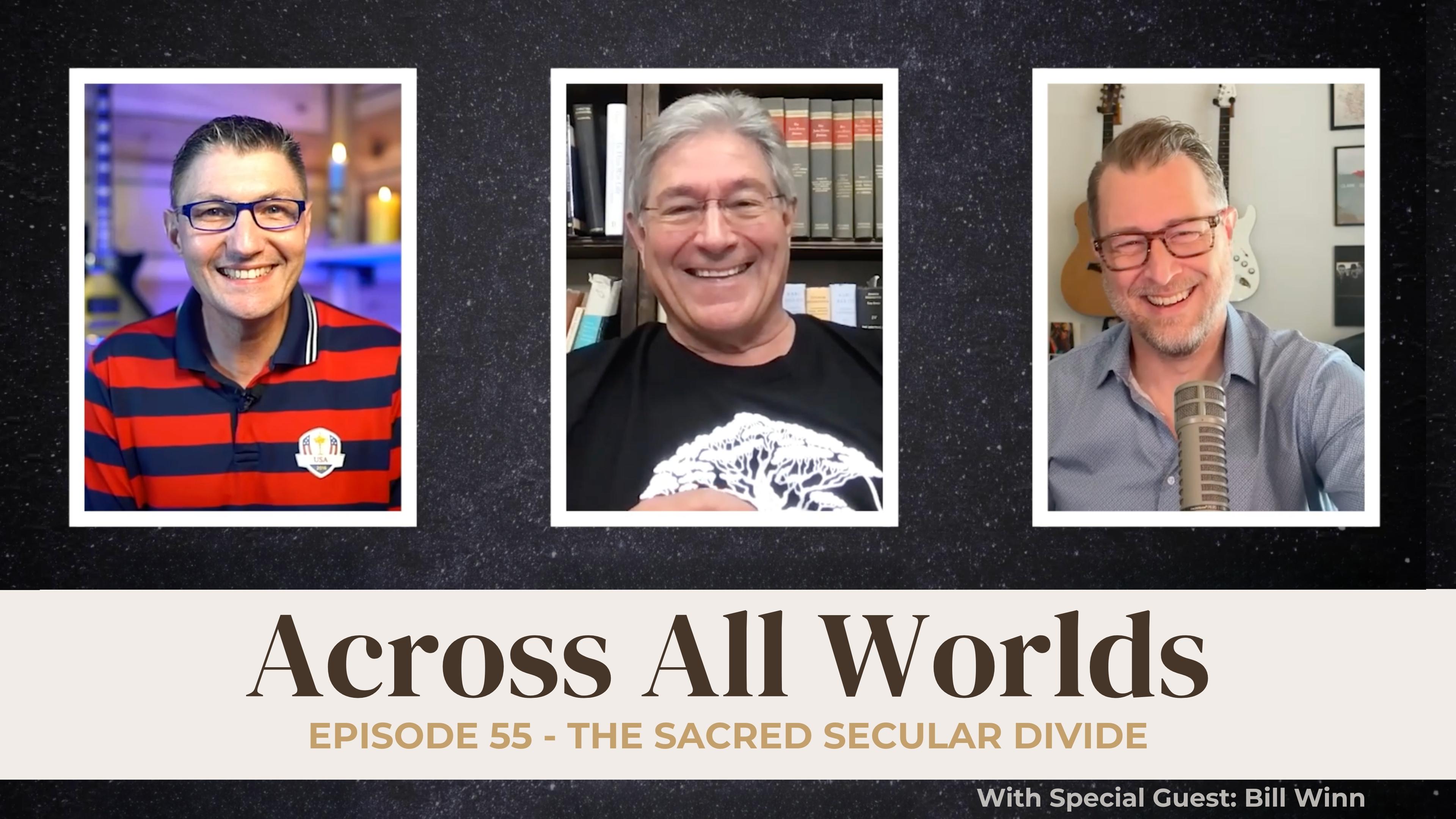 The Sacred Secular Divide - Ep 55