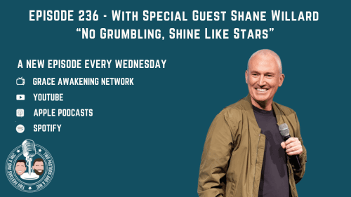 2 Pastors And A Mic - Shane Willard "No Grumbling, Shine Like Stars" (From Podcast Episode 236)