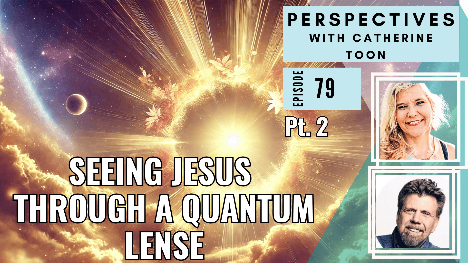 Quantum, Christ, & Creation w/ Steve MCVey - Part 2