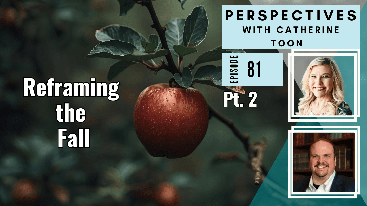 Re-Framing the Fall with Dr. Matt Pandel - Part 2