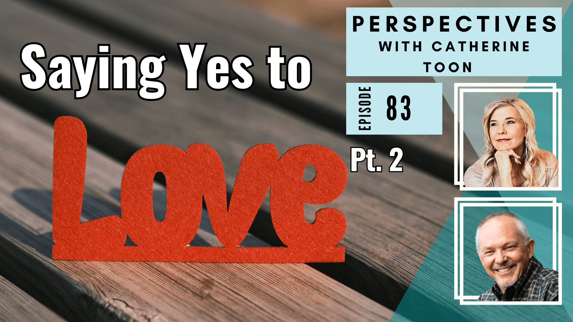 Saying Yes to Love with Guest Paul Young - Part 2