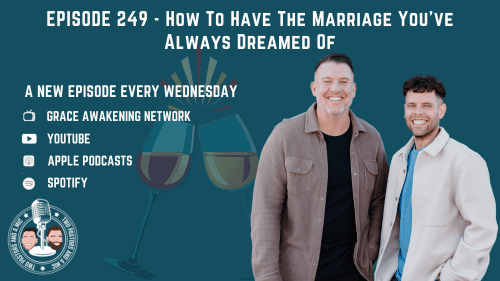 2 Pastors And A Mic - How To Have The Marriage You've Always Dreamed Of (From Podcast Episode 249)