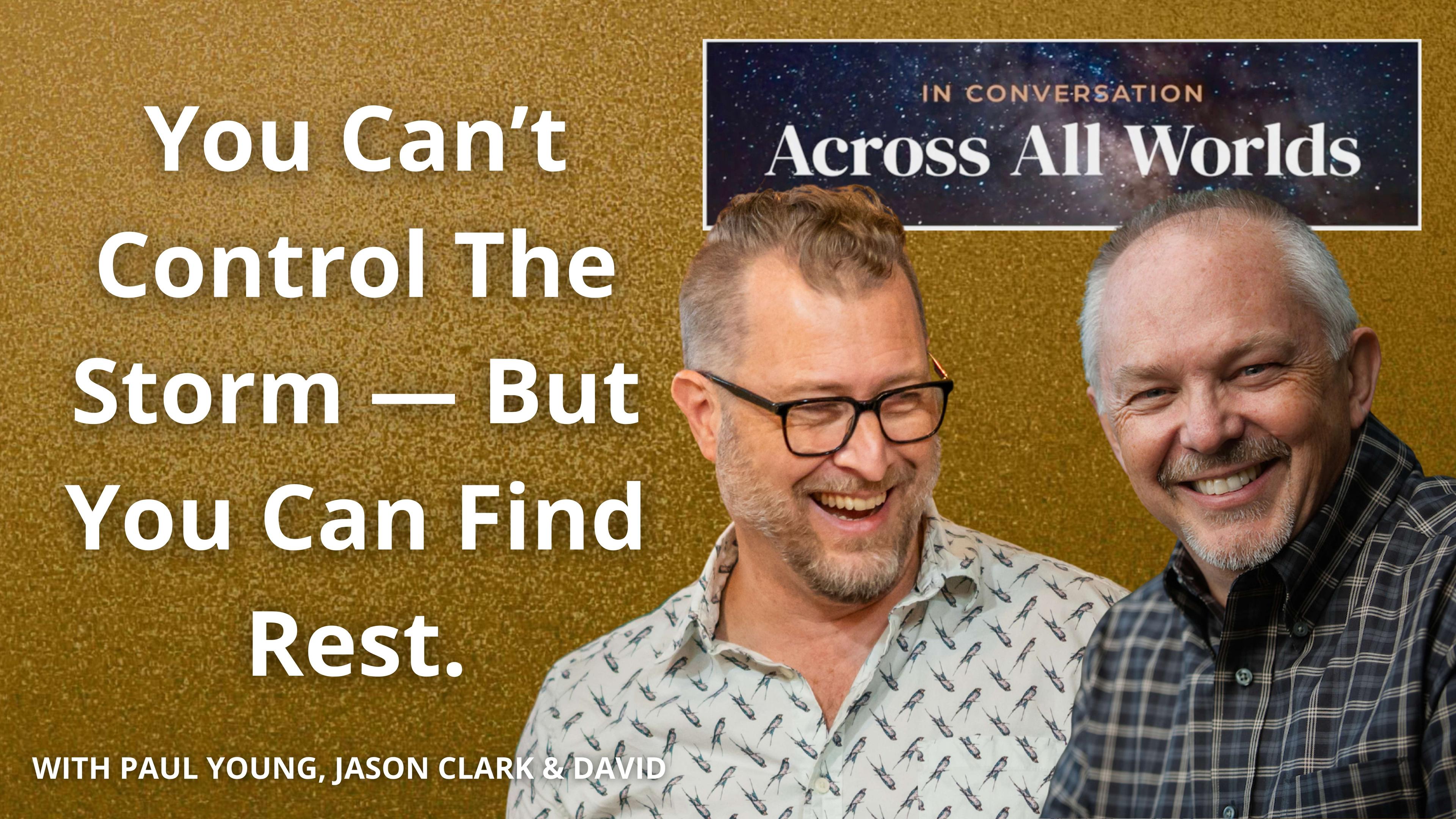 At the Bottom of the Boat: Finding peace in life's storm - Ep 71