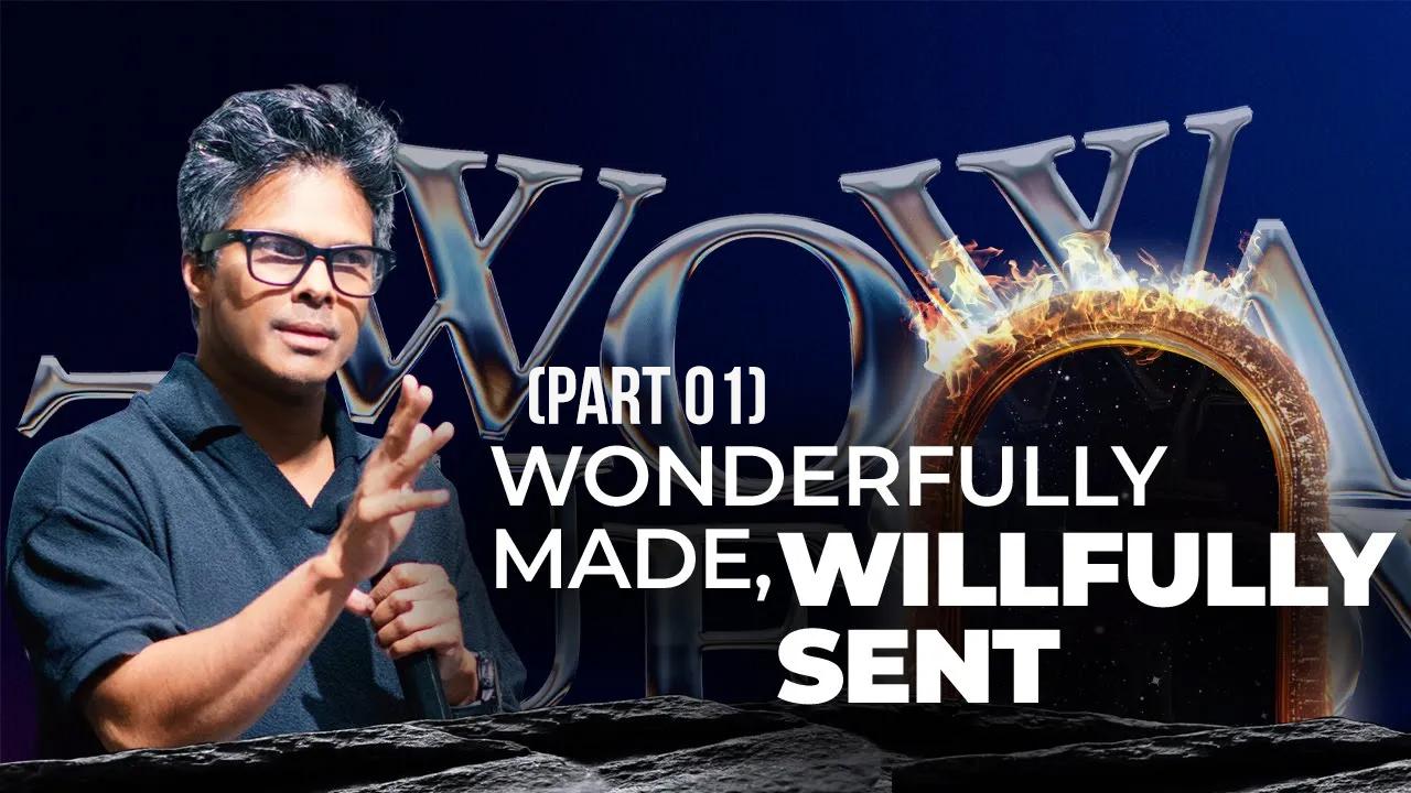 Wonderfully made, willfully sent | Kirby de Lanerolle (Part 01)