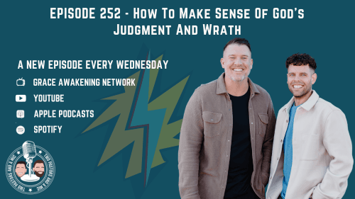2 Pastors And A Mic - How To Make Sense Of God's Judgment And Wrath (From Podcast Episode 252)