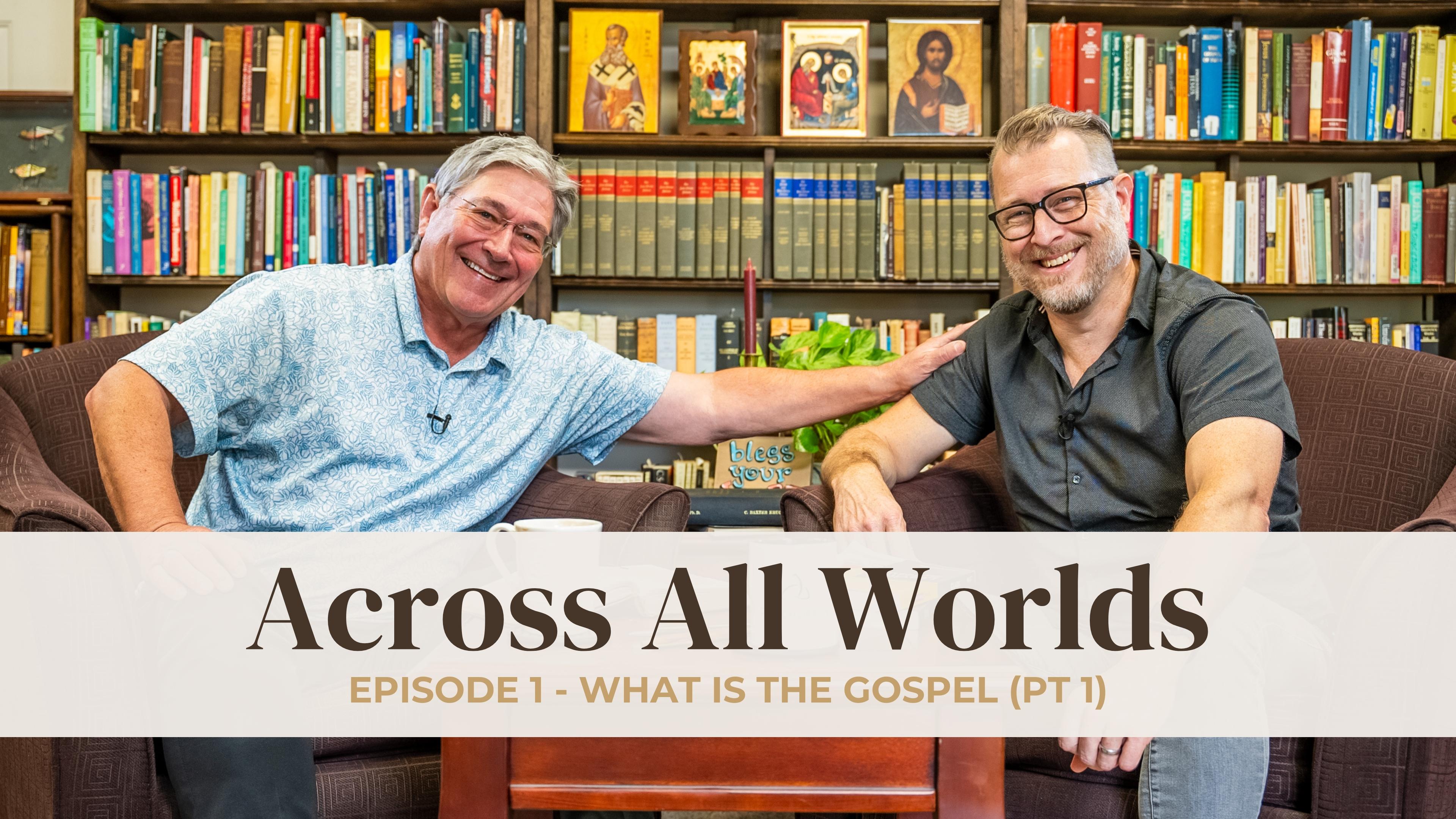 What Is The Gospel Part 1 - EP 01