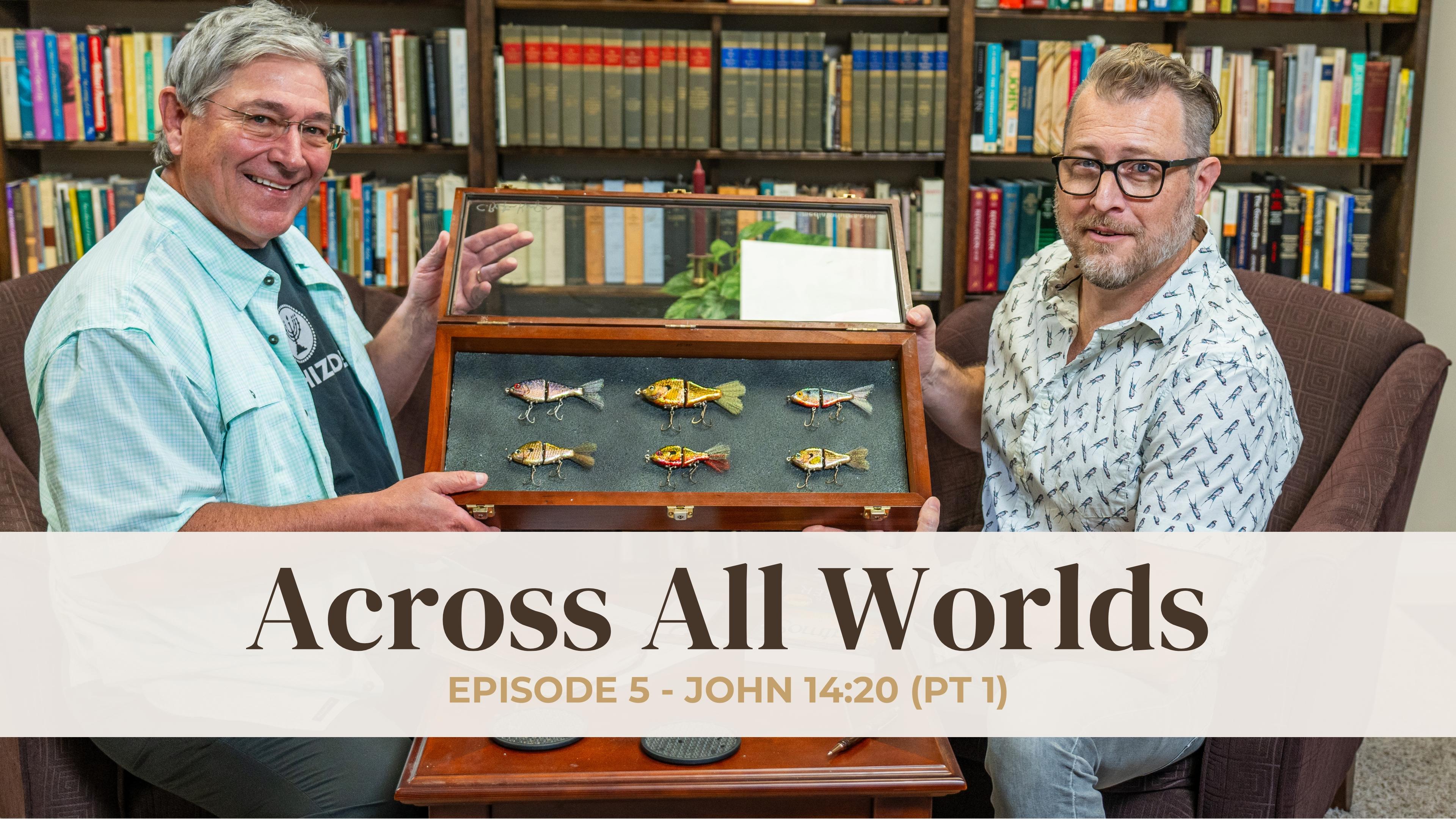 John 14:20 - Part 1 - EP 05